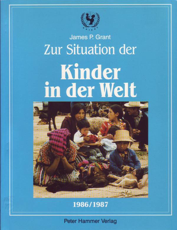 Zur Situation der Kinder in der Welt; 1986/1987 - Grant, P. James; UNICEF
