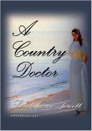 A Country Doctor - Orne Jewett, Sarah