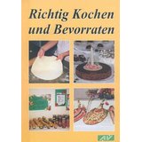 Richtig Kochen und Bevorraten  6. Auflage - Steindl