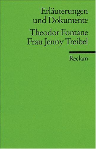 Erläuterungen und Dokumente zu Theodor Fontane: Frau Jenny Treibel: Erlauterungen Und Dokumente - Theodor Fontane
