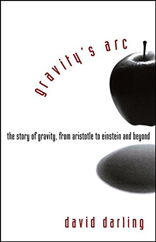 Gravity's Arc: The Story of Gravity from Aristotle to Einstein and Beyond  Auflage: 1. Auflage - Darling, David