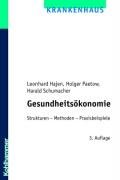 Gesundheitsökonomie: Strukturen - Methoden - Praxisbeispiele  Auflage: 3 - Hajen, Leonhard, Holger Paetow und Harald Schumacher