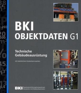 BKI Objektdaten G1: Technische Gebäudeausrüstung  1., Aufl. - Baukosteninformationszentrum, Deutscher Architektenkammer