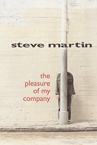 The Pleasure of My Company. - Martin, Steve