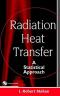 Radiation Heat Transfer: A Statistical Approach  Auflage: Har/Cdr - J. Robert Mahan