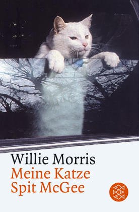Meine Katze Spit McGee. Willie Morris. Aus dem Amerikan. von Susanne Goga-Klinkenberg / Fischer ; 15311 - Morris, Willie (Verfasser)