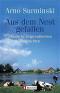 Aus dem Nest gefallen : sämtliche ostpreußischen Geschichten.  Arno Surminski / Ullstein ; 25382 1. Aufl. - Arno Surminski
