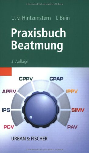 Praxisbuch Beatmung  Auflage: 3 - Hintzenstern, Ulrich von und Thomas Bein