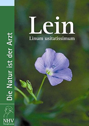 Lein: Linum usitatissimum. Das Buch zur Heilpflanze des Jahres  Auflage: 1., - NHV, Theophrastus