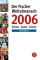 Der Fischer Weltalmanach 2006: Zahlen, Daten, Fakten (Fischer Sachbücher)  Auflage: 1., - Weltalmanach Redaktion