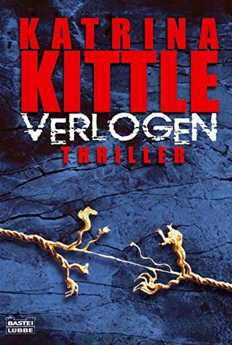 Verlogen (Allgemeine Reihe. Bastei Lübbe Taschenbücher)  1. Aufl. 2006 - Kittle, Katrina