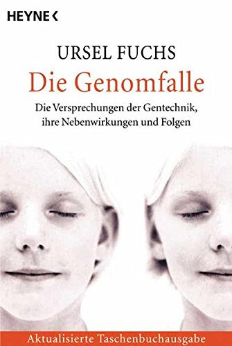 Die Genomfalle. Die Versprechungen der Gentechnik, ihre Nebenwirkungen und Folgen.  Auflage: 1., - Fuchs, Ursel