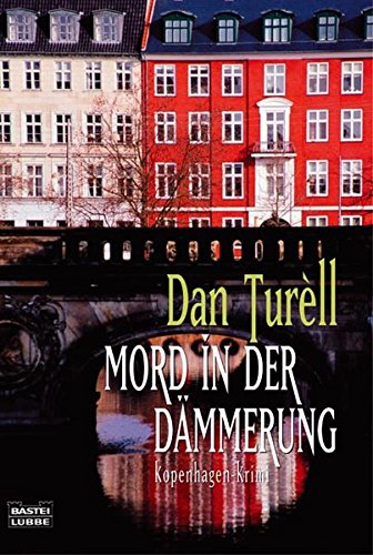 Mord in der Dämmerung: Kopenhagen-Krimi (Allgemeine Reihe. Bastei Lübbe Taschenbücher)  Auflage: DE - TurÃ¸ll, Dan