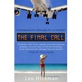 The Final Call: Investigating Who Really Pays for Our Holidays - Leo Hickmann
