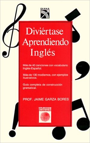 Diviertase Aprendiendo Ingles (Coleccion Universo) (Spanish Edition) - Bores (Autor), Jaime Garza Bores (Autor)