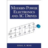 Modern power electronics and AC drives - Bose, Bimal K.