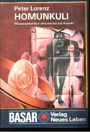 Lorenz, Peter:  Basar Homunkuli wissenschaftlich-phantastischer Roman 