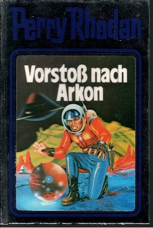 Voltz, William und Perry Rhodan;  Vorsto nach Arkon - Band 5 Science-Fiction-Bibliothek 