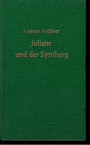 Hüfner, Heiner:  Juliane und der Synthorg Utopischer Roman 