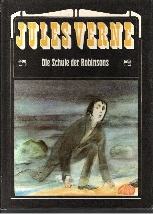 Verne, Jules:  Die Schule der Robinsons 