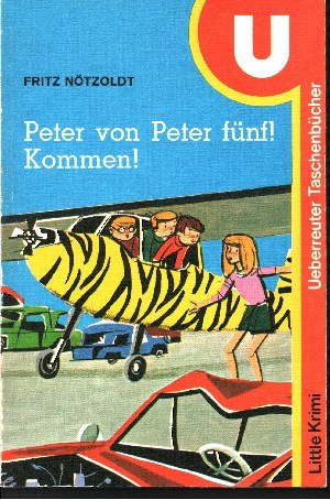Fritz Ntzoldt:  Peter von Peter fnf! Kommen! Zwei spannende Geschichten 