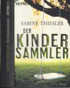 Thiesler, Sabin;  Der Kindersammler 