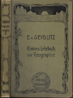 von Seydlitz, E.;  Kleines Lehrbuch der Geographie - Ausgabe B 