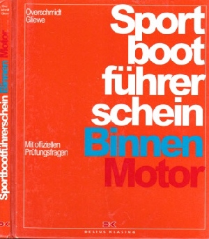 Overschmidt, Heinz und Ramon Gliewe;  Sportbootfhrerschein Binnen - Motor - Lehrbuch mit offiziellen Prfungsfragen 
