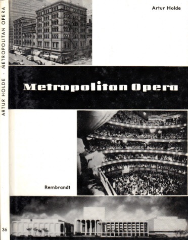 Holde, Artur;  Opera House New York - Die Geschichte eines Musikzentrums mit 40 Abbildungen 