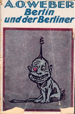 Weber, U. O.;  Berlin und der Berliner Illustrationen von Hans Leiter 