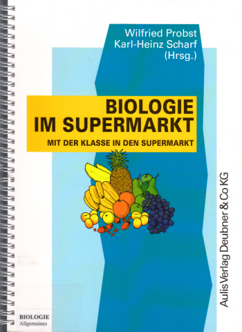 Biologie im Supermarkt - Mit der Klasse in den Supermarkt