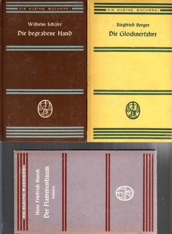 Berger, Siegfried, Wilhelm Schfer und Hans Friedrich Blunck;  Die Glocknerfahrt - Die begrabene Hand - Der Flammenbaum 