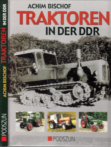 Bischof, Achim;  Traktoren in der DDR 