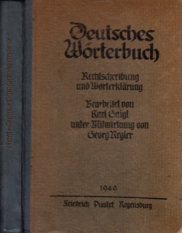 Gaigl, Karl und Georg Regler;  Deutsches Wrterbuch - Rechtschreibung und Worterklrung 