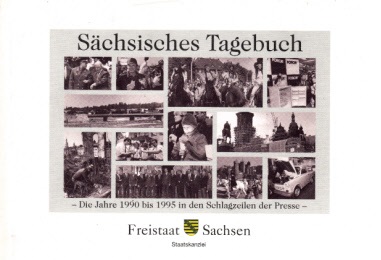 Sächsisches Tagebuch - Die Jahre 1990 bis 1995 in den Schlagzeilen der Presse
