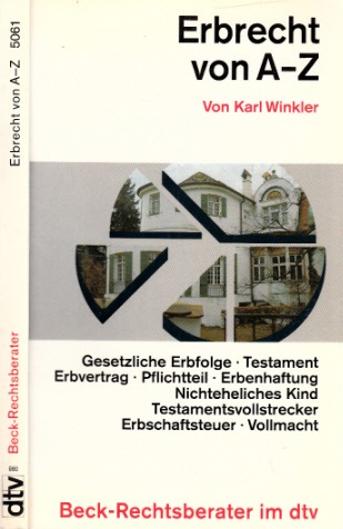 Winkler, Karl;  Erbrecht von A-Z - Beck-Rechtsberater: Stand: 1. März 1989 