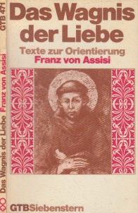 von Assisi, Franz und Peter Helbich;  Das Wagnis der Liebe Gtersloher Taschenbcher / Siebenstern 471 