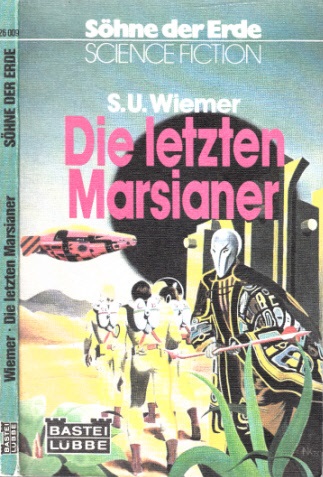 Die letzten Marsianer - Science Fiction-Roman - Wiemer, S.U.;
