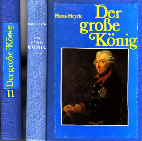 Heyck, Hans;  Der groe Knig Band 1 und 2 - Ein Lebens- und Zeitbild 2 Bcher 