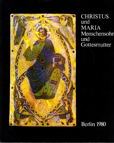 Elbern, Victor H.;  Christus und Maria - Menschensohn und Gottesmutter 