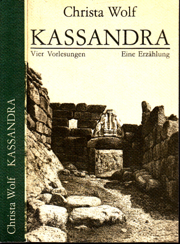 Kassandra - Vier Vorlesungen, Eine Erzählung Fotoredaktion Martin Hoffmann 8. Auflage - Wolf, Christa;