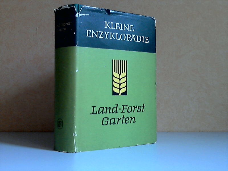 Niese, Gerhard und Horst Eckstein;  Kleine Enzyklopdie Land, Forst, Garten 355 Strichzeichnungen im Text, 64 Fototafeln, 48 Farbtafeln 
