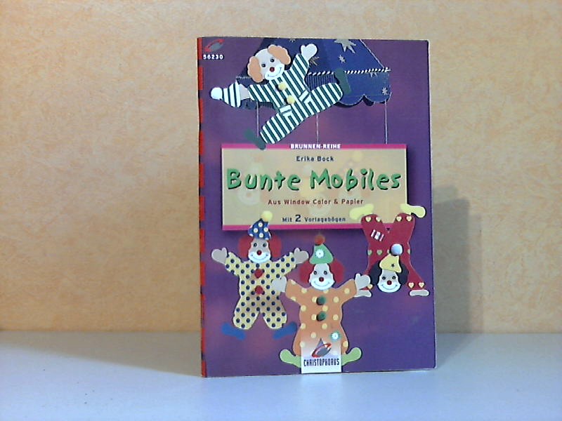 Bunte Mobiles - Aus Window Color und Papier Mit 2 Vorlagebögen - Bock, Erika;
