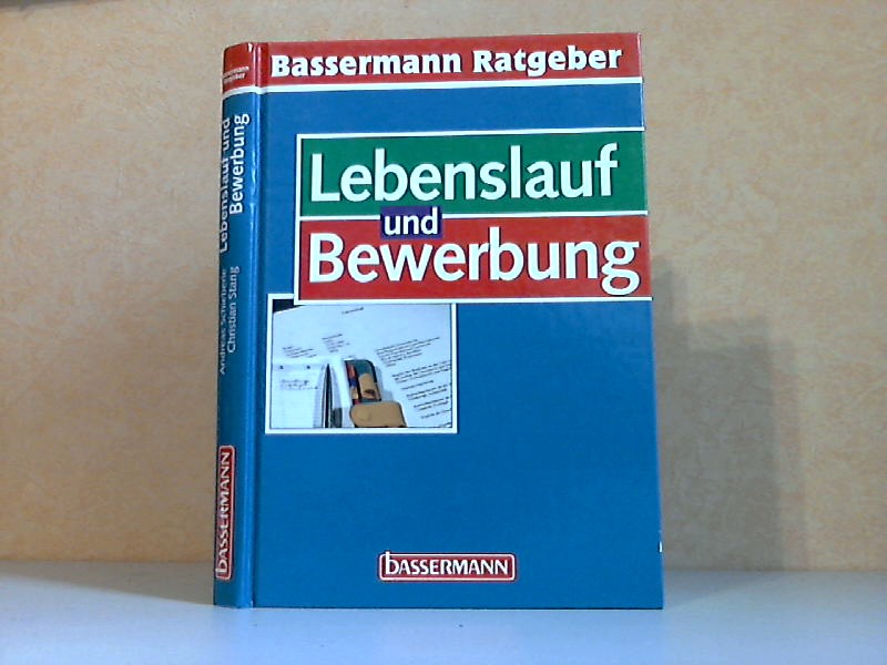 Bassermann Ratgeber: Lebenslauf und Bewerbung - Schieberle, Andreas und Christian Stang;