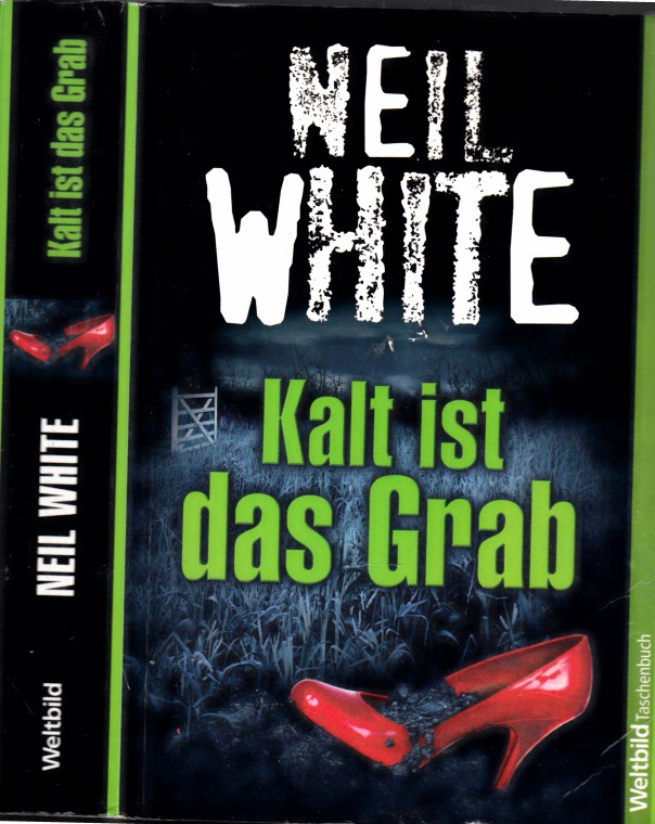 Kalt ist das Grab Thriller - White, Neil;