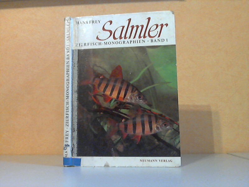 Frey, Hans;  Zierfisch-Monographien Band 1: Salmler 