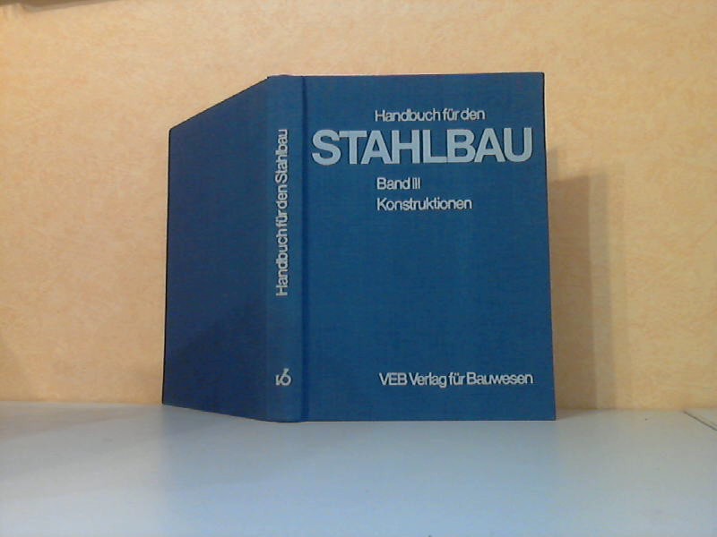 Hoyer, Walter;  Handbuch fr den Stahlbau Band 3: Konstruktionen 