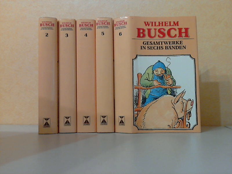 Busch, Wilhelm und Hugo Werner;  Gesammelte Werke in sechs Bnden: Band 2, 3, 4, 5, 6 5 Bcher 