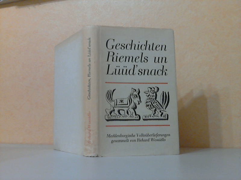 Wossidlo, Richard und Ulrich Bentzien;  Geschichten, Riemels un Ldsnack - Mecklenburgische Volksberlieferungen 