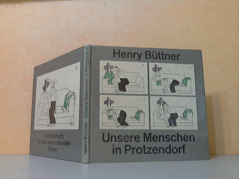 Bttner, Henry;  Unsere Menschen in Protzendorf - Ein Bilderbuch fr den anspruchsvollen Brger 
